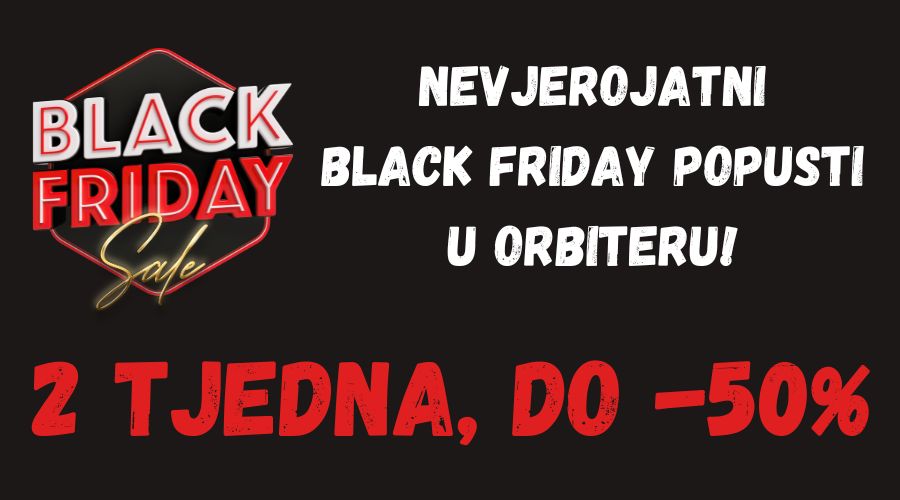 Black Friday ponuda u Orbiteru – dva tjedna popusta do 50%!